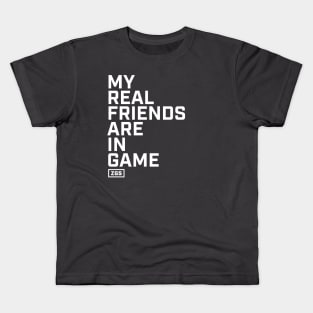 My Real Friends are In Game Kids T-Shirt